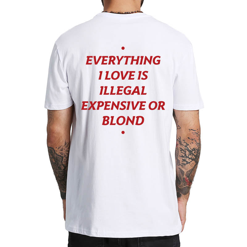 Tymon™ |Wszystko, co kocham, jest nielegalne, drogie lub w blond koszulce